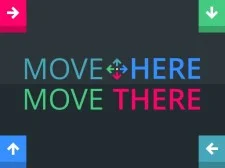 Move Here Move There